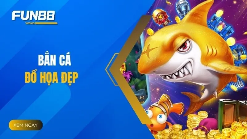 Đâu là game bắn cá đồ họa đẹp nhất?