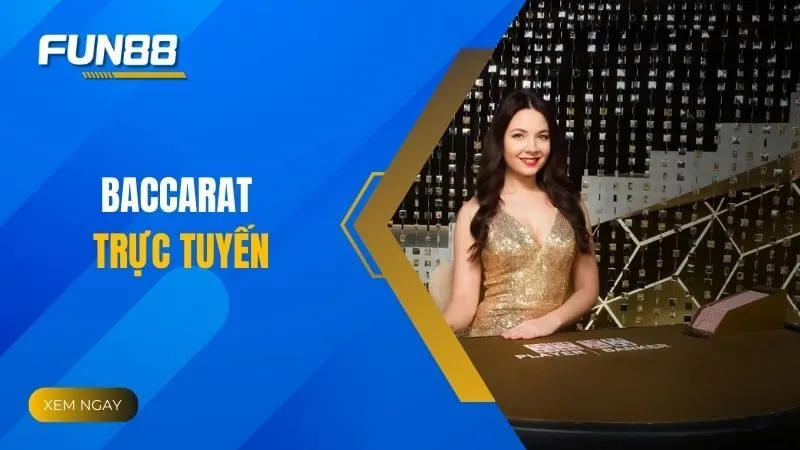 Khám phá Baccarat trực tuyến