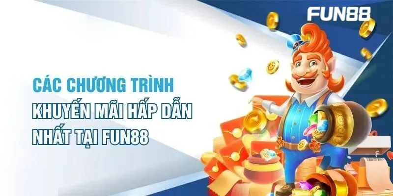 Khuyến mãi FUN88 - Đặc quyền dành cho các thành viên tại nhà cái