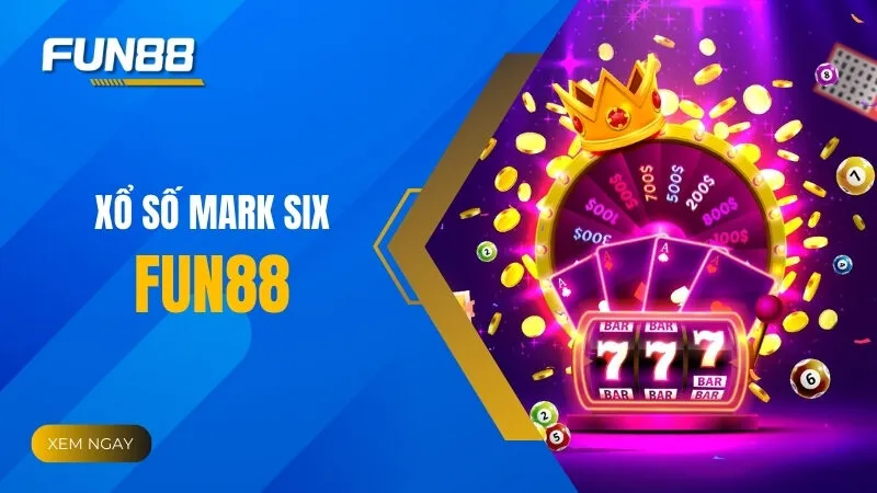 Xổ số Mark Six - Hành trình chinh phục những con số may mắn